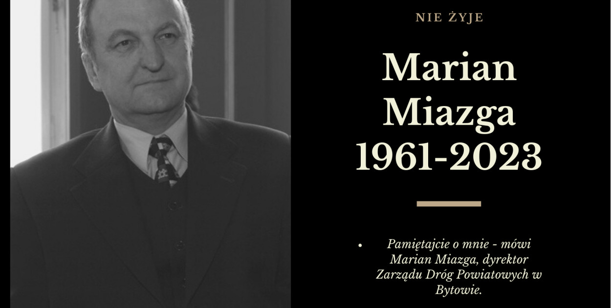 NIE ŻYJE Marian Miazga - dyrektor Zarządu Dróg Powiatowych