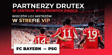 Partnerzy Druteksu zobaczą Bayern – PSG z loży VIP. Na Allianz Arena