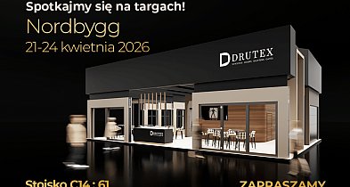 Drutex jedzie do Sztokholmu. Na Nordbygg pokaże ofertę premium