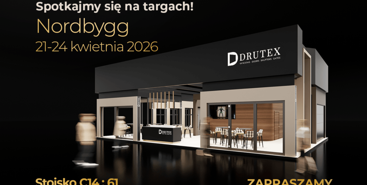 Drutex jedzie do Sztokholmu. Na Nordbygg pokaże ofertę premium